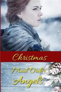 Christmas Mail Order Angels: 8 Christmas Historical Romances