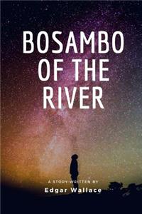 Bosambo Of The River