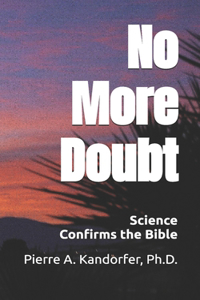 No More Doubt: Science Confirms the Bible