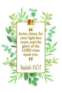 Arise, Shine, for Your Light Has Come, and the Glory of the Lord Rises Upon You