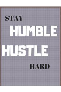 Stay Humble Hustle Hard