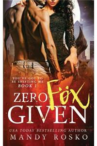 Zero Fox Given
