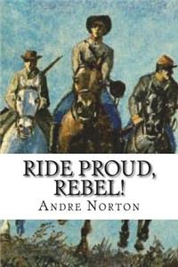 Ride Proud, Rebel!