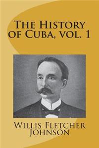 The History of Cuba, vol. 1