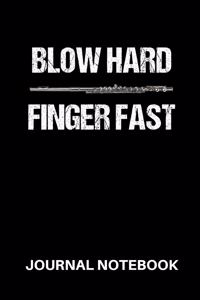 Blow Hard Finger Fast Journal Notebook