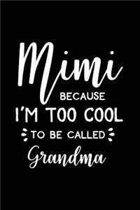 Mimi, Because I Am Too Cool to Be Called Grandma