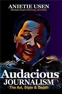 Audacious Journalism