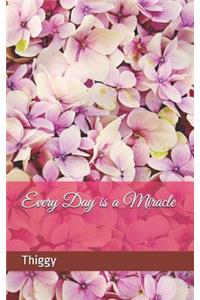 Every Day Is a Miracle