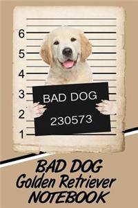 Bad Dog Golden Retriever Notebook