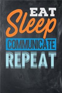 Eat Sleep Communicate Repeat