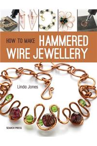 How to Make Hammered Wire Jewellery