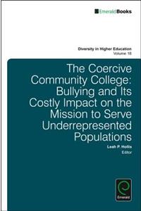 Coercive Community College: Bullying and Its Costly Impact on the Mission to Serve Underrepresented Populations