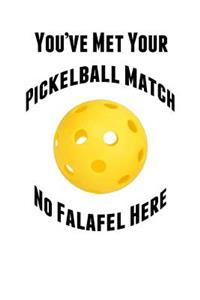 You've Met Your Pickelball Match No Falafel Here: Personal Pickleball Journal - Great Gift for Picklers