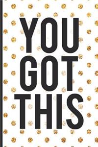 You Got This: Blank Lined Notebook Journal Diary Composition Notepad 120 Pages 6x9