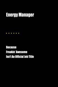 Energy Manager Because Freakin' Awesome Isn't an Official Job Title