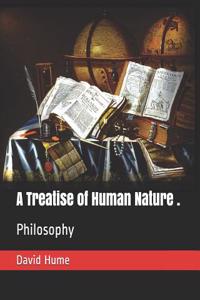 A Treatise of Human Nature .