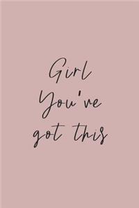 Girl You've Got This