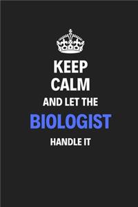 Keep Calm And Let The Biologist Handle It