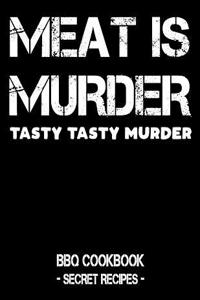 Meat Is Murder - Tasty Tasty Murder
