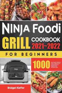 Ninja Foodi Grill Cookbook for Beginners 2021-2022