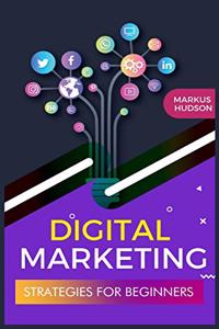 Digital Marketing Strategies for Beginners