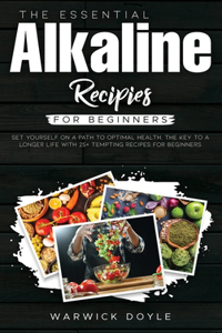 The Essential Alkaline Recipes for Beginners