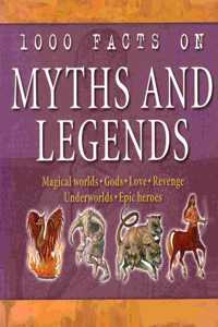 1000 Facts on Myths and Legends