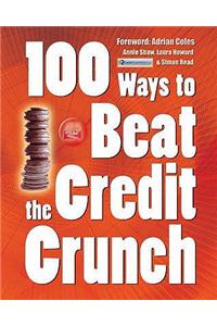 100 Ways to Beat the Credit Crunch