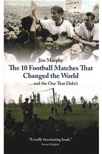 10 Matches That Changed The World