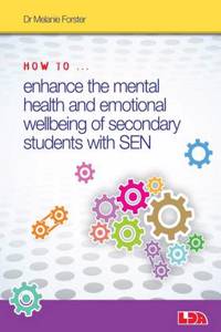 How to Enhance the Mental Health and Emotional Wellbeing of Secondary Students with Sen