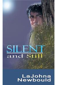 Silent and Still