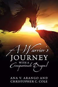 Warrior's Journey with a Compassionate Dragon!