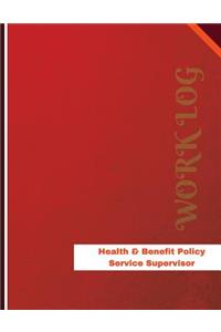 Health & Benefit Policy Service Supervisor Work Log
