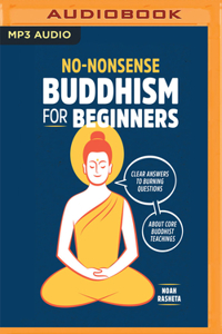 No-Nonsense Buddhism for Beginners