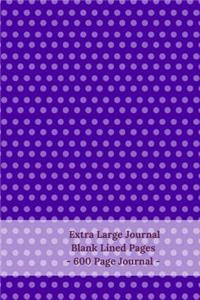 Extra Large Journal, Blank Lined Pages - 600 Page Journal