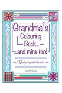 Grandma's Colouring Book...and Mine Too!: I Love Colouring with Grandma