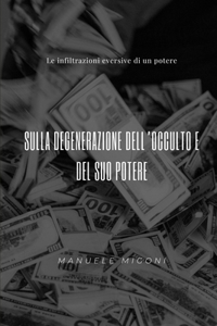 Sulla degenerazione dell'occulto e del suo potere