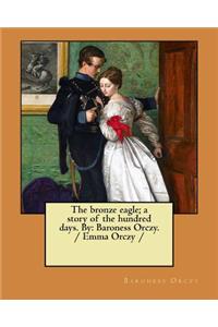 bronze eagle; a story of the hundred days. By