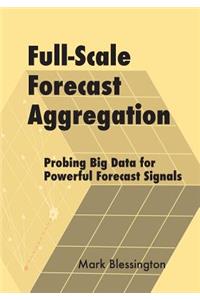 Full-Scale Forecast Aggregation