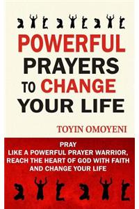 Powerful Prayers To Change Your Life