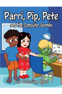 Parri, Pip, Pete and the Computer Gremlin Fun Coloring Book