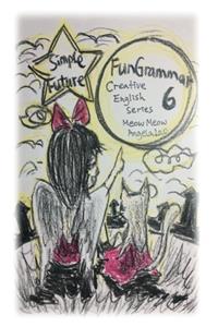 Fun Grammar 6 Simple Future: Volume 6 (Creative English Series: Fun Grammar)