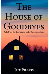 The House of Goodbyes