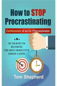 How to Stop Procrastinating