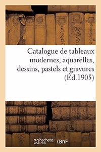 Catalogue de Tableaux Modernes, Aquarelles, Dessins, Pastels Et Gravures
