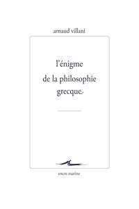 L'Enigme de la Philosophie Grecque