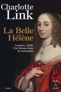 La Belle Helene. Londres 1649, une femme dans la tourmente