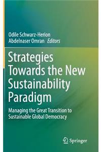 Strategies Towards the New Sustainability Paradigm