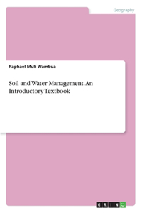 Soil and Water Management. An Introductory Textbook