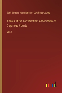 Annals of the Early Settlers Association of Cuyahoga County